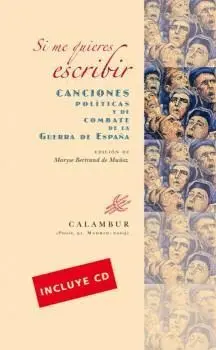 SI ME QUIERES ESCRIBIR. CANCIONES POLÍTICAS Y DE COMBATE DE LA GUERRA DE ESPAÑA