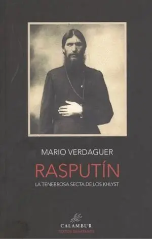 RASPUTÍN: LA TENEBROSA SECTA DE LOS KHLYST