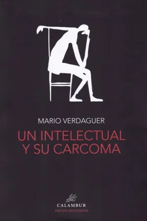 UN INTELECTUAL Y SU CARCOMA