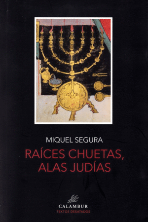 RAICES CHUETAS, ALAS JUDIAS