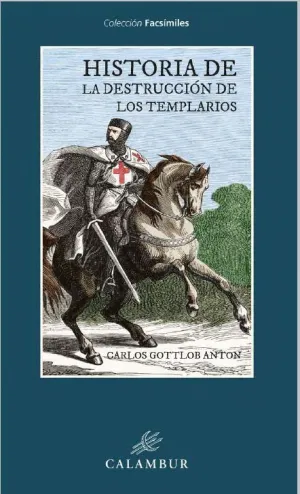 HISTORIA DE LA DESTRUCCIÓN DE LOS TEMPLARIOS