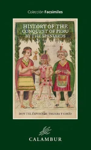 HISTORY OF THE CONQUEST OF PERÚ BY THE SPANIARDS