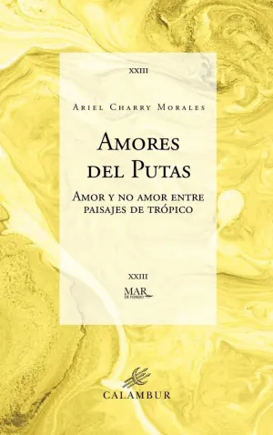 AMORES DEL PUTAS. AMOR Y NO AMOR ENTRE PAISAJE DE TRÓPICO