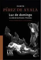 LUZ DE DOMINGO. LA CAÍDA DE LOS LIMONES. PROMETEO. NOVELAS POEMÁTICAS DE LA VIDA ESPAÑOLA
