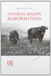 ASTURIAS, REGIÓN AGROPOLITANA: LAS RELACIONES CAMPO-CIUDAD EN LA SOCIEDAD POSINDUSTRIAL