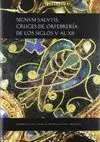 SIGNUM SALUTIS. CRUCES DE ORFEBRERÍA DE LOS SIGLOS V AL XII
