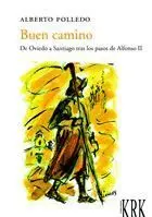 BUEN CAMINO: DE OVIEDO A SANTIAGO TRAS LOS PASOS DE ALFONSO II