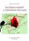 SOCIALISMO ESPAÑOL Y DEFERALISMO (1873-1976)