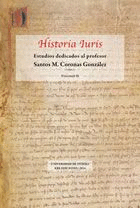 HISTORIA IURIS : ESTUDIOS DEDICADOS AL PROFESOR SANTOS M. CORONAS GONZÁLEZ