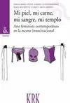 MI PIEL, MI CARNE, MI SANGRE, MI TEMPLO: ARTE FEMINISTA CONTEMPORÁNEO EN LA ESCENA (TRANS)NACIONAL