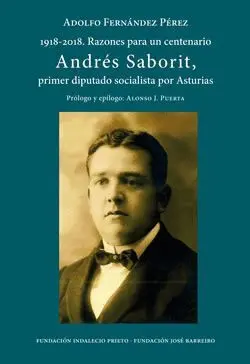 1918-2018. RAZONES PARA UN CENTENARIO: ANDRÉS SABORIT, PRIMER DIPUTADO SOCIALISTA POR ASTURIAS
