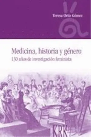 MEDICINA, HISTORIA Y GÉNERO: <BR> MEDICINA, HISTORIA Y GÉNERO: <BR>