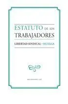 ESTATUTO DE LOS TRABAJADORES: LIBERTAD SINDICAL. HUELGA