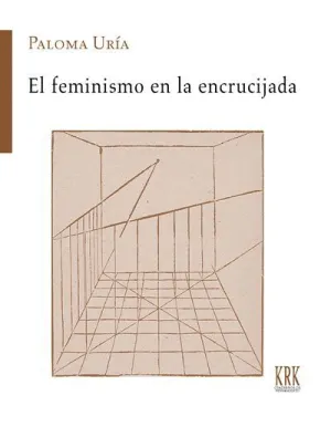 EL FEMINISMO EN LA ENCRUCIJADA EL FEMINISMO EN LA ENCRUCIJADA