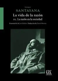 La Vida de la Razón o Fases del Progreso Humano Vol. Ii. La Razón en la Sociedad