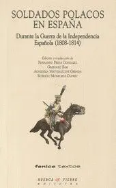 SOLDADOS POLACOS EN ESPAÑA DURANTE LA GUERRA DE LA INDEPENDENCIA ESPAÑOLA (1808-1814)