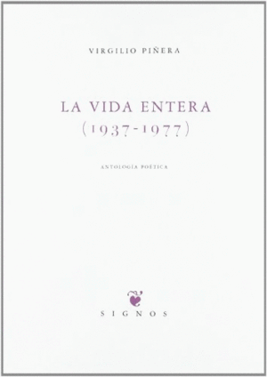 LA VIDA ENTERA (1937-1977): ANTOLOGÍA POÉTICA