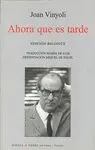AHORA QUE ES TARDE (EDICIÓN BILINGÜE)