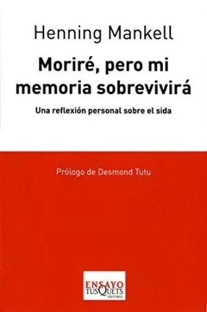 MORIRÉ, PERO MI MEMORIA SOBREVIVIRÁ