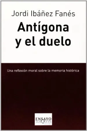ANTÍGONA Y EL DUELO