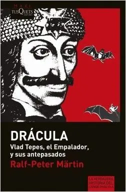 DRÁCULA: VLAD TEPES, EL EMPALADOR, Y SUS ANTEPASADOS