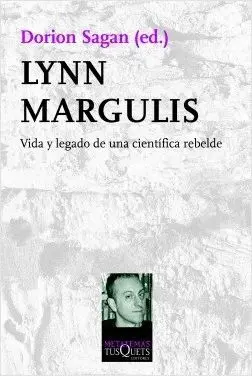 LYNN MARGULIS: VIDA Y LEGADO DE UNA CIENTIFICA REBELDE