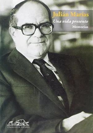 UNA VIDA PRESENTE. MEMORIAS