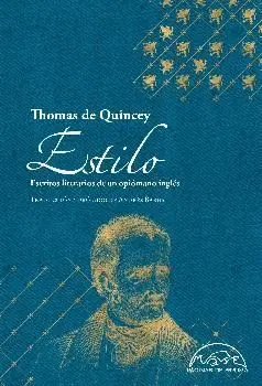 ESTILO: ESCRITOS LITERARIOS DE UN OPIÓMANO INGLÉS ESTILO: ESCRITOS LITERARIOS DE UN OPIÓMANO INGLÉS