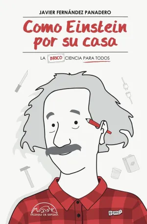 COMO EINSTEIN POR SU CASA: LA BRICOCIENCIA PARA TODOS