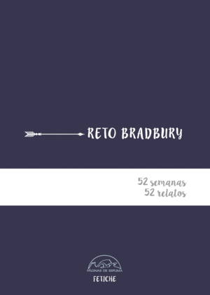 RETO BRADBURY: 52 SEMANAS. 52 RELATOS<BR>
