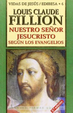 NUESTRO SEÑOR JESUCRISTO SEGÚN LOS EVANGELIOS