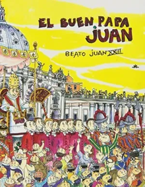 BUEN PAPA  JUAN, EL. BEATO JUAN XXIII