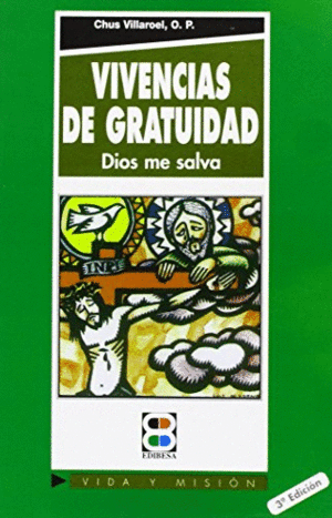 VIVENCIAS DE GRATUIDAD : DIOS ME SALVA