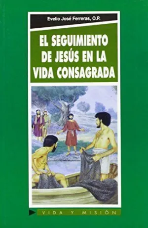 SEGUIMIENTO DE JESÚS EN LA VIDA CONSAGRADA, EL