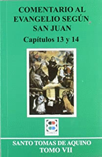 YYCOMENTARIO AL EVANGELIO SEGUN SAN JUAN (CAP. 13 Y 14). TOMO VII