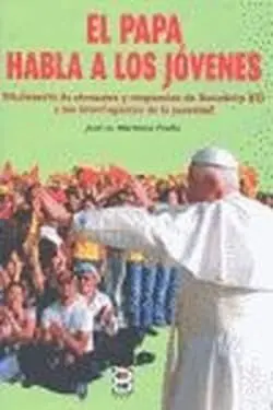 PAPA HABLA A LOS JÓVENES.DICCIONARIO DE MENSAJES     MARTÍNEZ PUCHE, J.A.