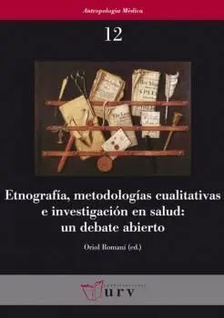 ETNOGRAFÍA, METODOLOGÍAS CUALITATIVAS E INVESTIGACIÓN EN SALUD: UN DEBATE ABIERTO