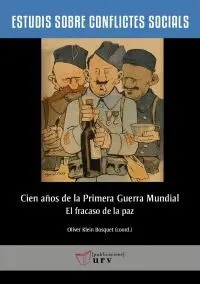 CIEN AÑOS DE LA PRIMERA GUERRA MUNDIAL. EL FRACASO DE LA PAZ