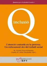 L´ ATENCIÓ CENTRADA EN LA PERSONA. UN ENFOCAMENT DES DEL TREBALL SOCIAL