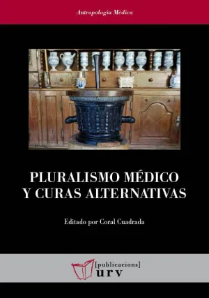 PLURALISMO MÉDICO Y CURAS ALTERNATIVAS PLURALISMO MÉDICO Y CURAS ALTERNATIVAS