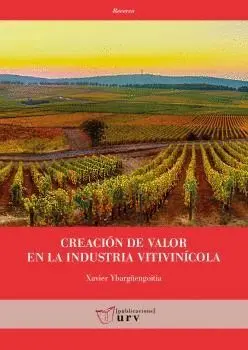CREACIÓN DE VALOR EN LA INDUSTRIA VITIVINÍCOLA.