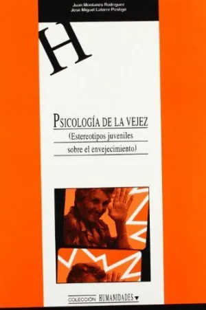 PSICOLOGÍA DE LA VEJEZ. (ESTEREOTIPOS JUVENILES SOBRE EL ENVEJECIMIENTO)