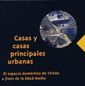 CASAS Y CASAS PARTICULARES URBANAS : EL ESPACIO DOMÉSTICO DE TOLEDO A FINALES DE LA EDAD MEDIA