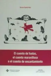 EL CUENTO DE HADAS, EL CUENTO MARAVILLOSO O EL CUENTO DE ENCANTAMIENTO EL CUENTO DE HADAS, EL CUENTO MARAVILLOSO O EL CUENTO DE ENCANTAMIENTO