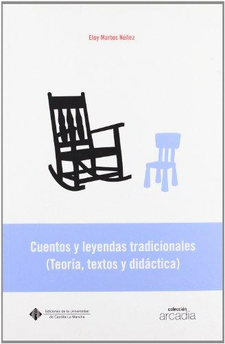CUENTOS Y LEYENDAS TRADICIONALES (TEORÍA, TEXTOS Y DIDÁCTICA)