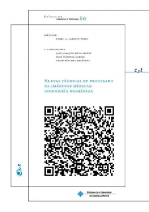 NUEVAS TÉCNICAS DE PROCESADO DE IMÁGENES MÉDICAS: INGENIERÍA BIOMÉDICA. NUEVAS TÉCNICAS DE PROCESADO DE IMÁGENES MÉDICAS: INGENIERÍA BIOMÉDICA.
