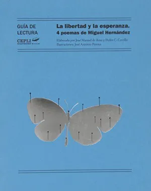 LA LIBERTAD Y LA ESPERANZA. 4 POEMAS DE MIGUEL HERNÁNDEZ