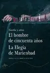 HOMBRE DE CINCUENTA AÑOS/ELEGIA DE MARIENBAD