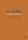 EL GUION. STORY: SUSTANCIA, ESTRUCTURA, ESTILO Y PRINCIPIOS DE LA ESCRITURA DE GUIONES