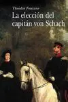 ELECCION DEL CAPITAN VON SCHACH, LA